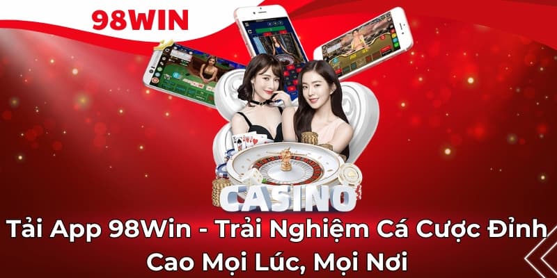 Chi tiết cách tải app 98WIN cho hệ điều hành iOS/Android