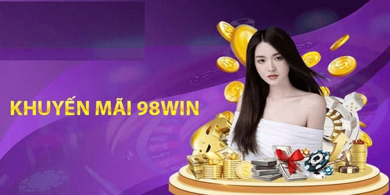 Khuyến Mãi Giới Thiệu 98WIN - Các Thông Tin Về Chương Trình