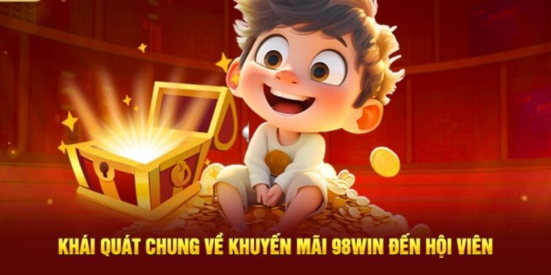 Những lợi ích khi bạn tham gia khuyến mãi giới thiệu 98WIN