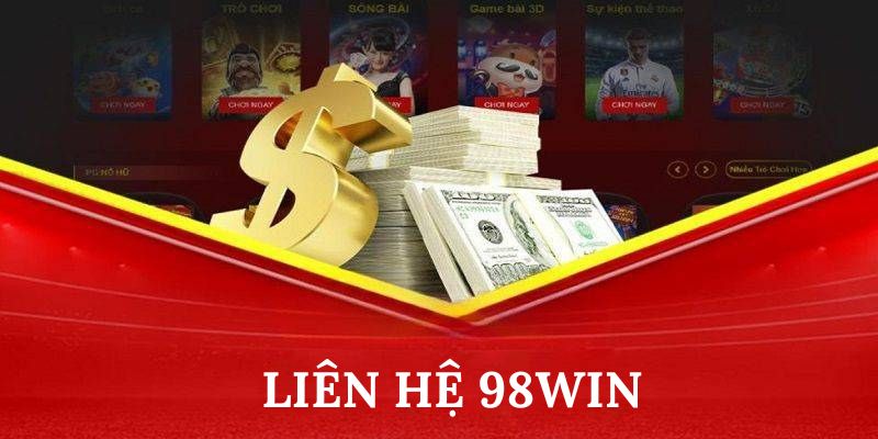 Liên hệ 98WIN - Cầu Nối Giữa Nhà Cái Và Khách Hàng