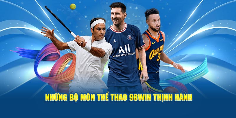 Các loại hình giải trí hot nhất tại thể thao 98WIN