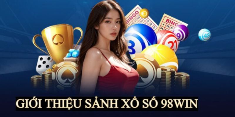 Các bước tham gia xổ số 98WIN cho người mới