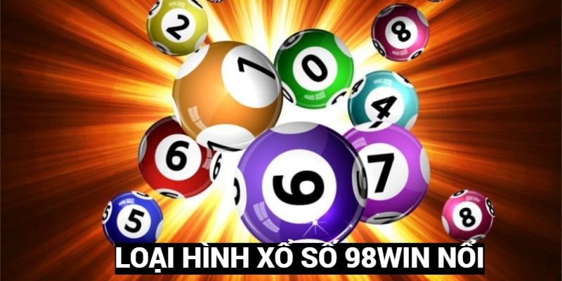 Điểm danh các sản phẩm cá cược hot nhất tại sảnh xổ số 98WIN