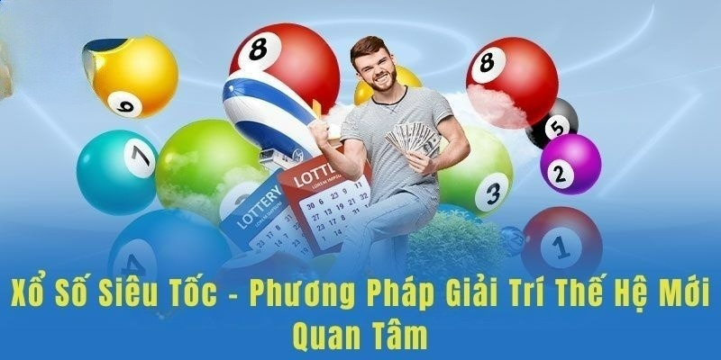 Xổ Số Siêu Tốc Bí Quyết Hốt Bạc Siêu Nhanh Cho Bet Thủ