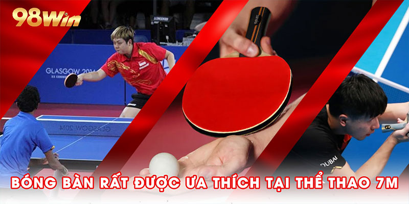 Bóng bàn rất được ưa thích tại Thể Thao 7m